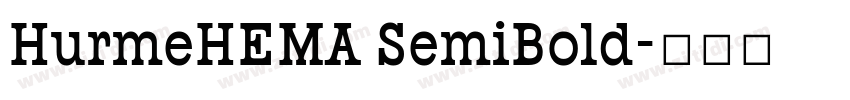 HurmeHEMA SemiBold字体转换 HurmeHEMA SemiBold字体转换